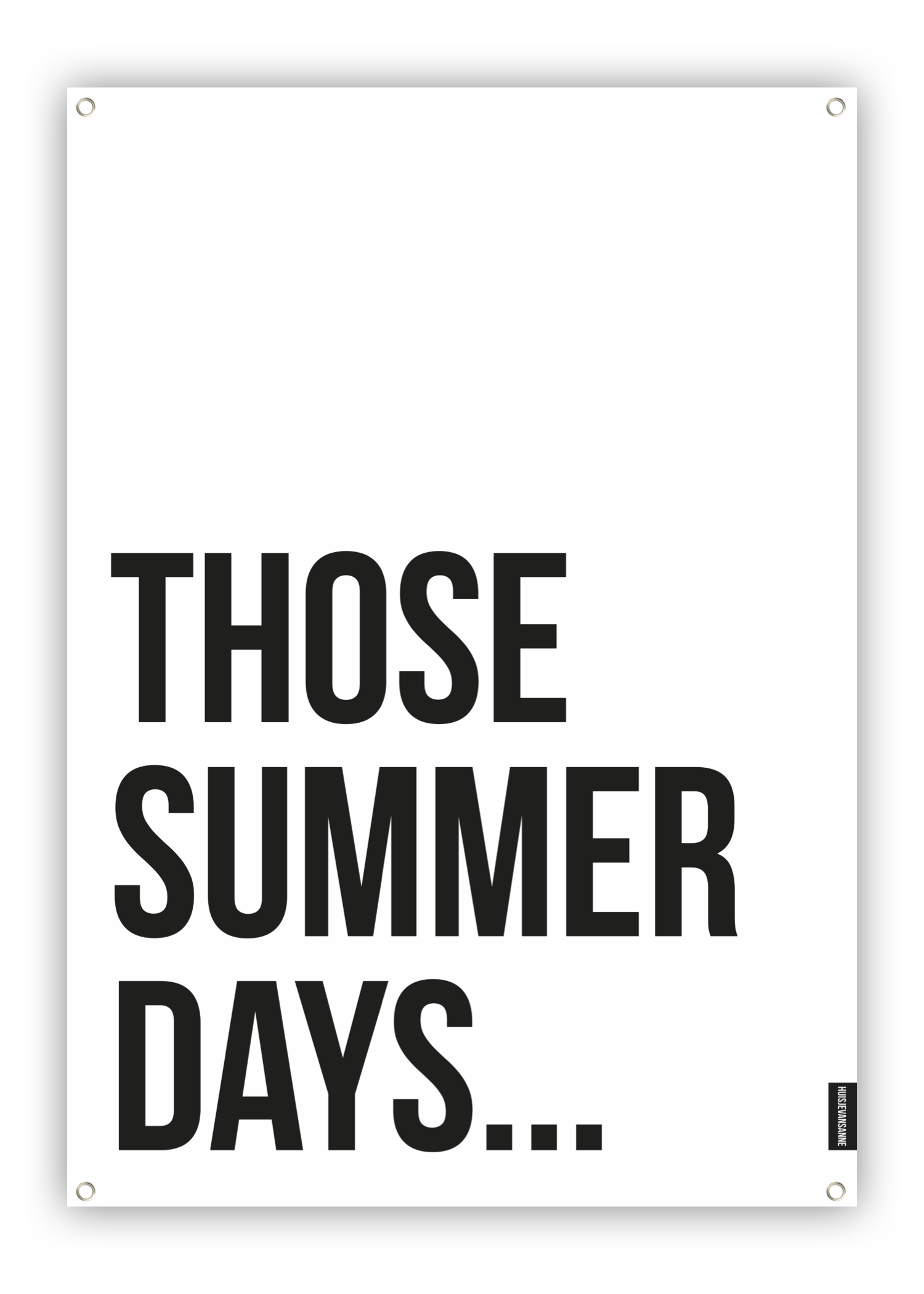 huisjevansanne xxl tuinposter zwart wit met tekst those summer days
